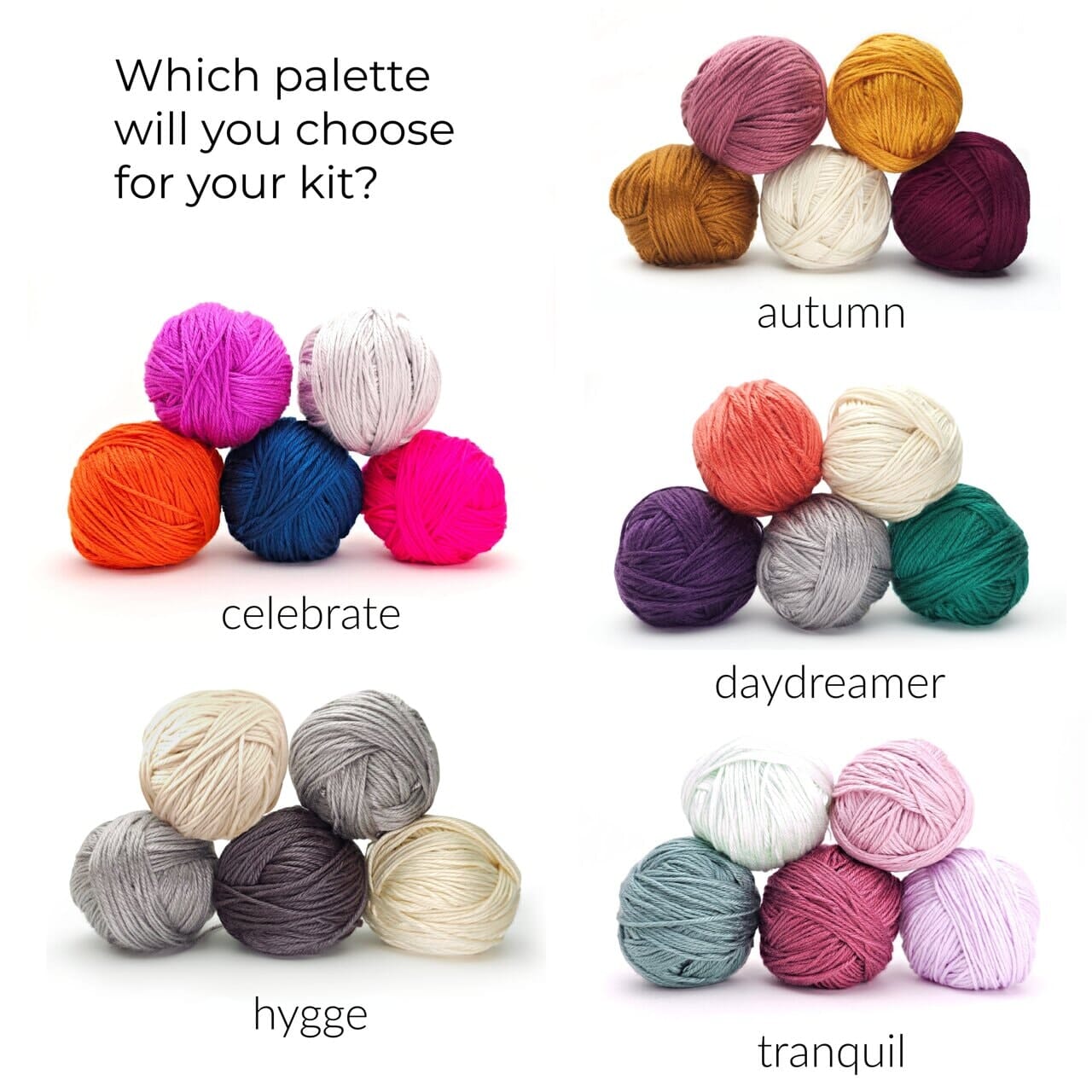 Which palette will you choose for your kit? Autumn, Celebrate, Daydreamer, Hygge, Tranquil