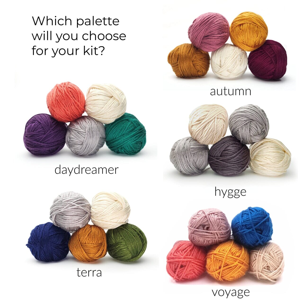 Which palette will you choose for your kit? Autumn, Daydreamer, Hygge, Terra, Voyage